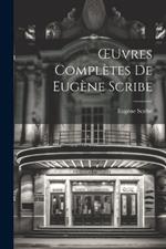 OEuvres Complètes de Eugène Scribe