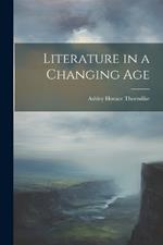 Literature in a Changing Age