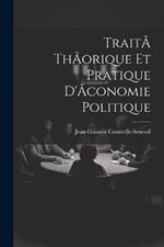 TraitÃ thÃorique et pratique d'Ãconomie politique