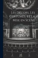 Les Décors, les Costumes, et La Mise en Scène