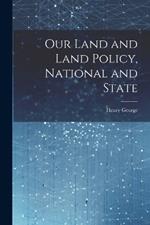 Our Land and Land Policy, National and State