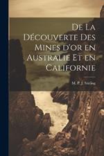 De La Découverte des Mines d'or en Australie et en Californie