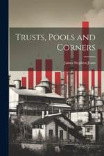 Trusts, Pools and Corners