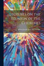 Lectures on the Reunion of the Churches