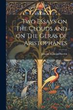 Two Essays on The Clouds and on The Geras of Aristophanes