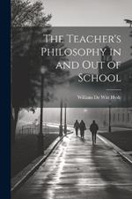 The Teacher's Philosophy in and Out of School