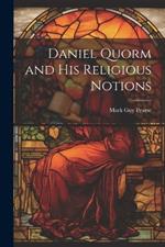 Daniel Quorm and His Religious Notions