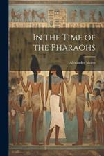 In the Time of the Pharaohs