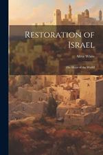 Restoration of Israel: The Hope of the World