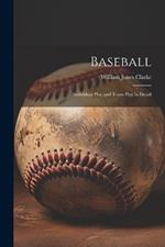 Baseball: Individual Play and Team Play in Detail