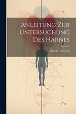 Anleitung zur Untersuchung des Harnes