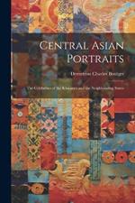 Central Asian Portraits: The Celebrities of the Khanates and the Neighbouring States