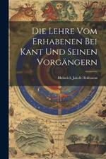 Die Lehre vom Erhabenen bei Kant und seinen Vorgängern