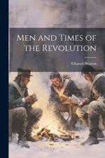 Men and Times of the Revolution