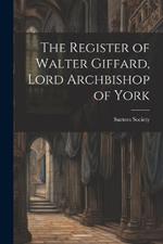 The Register of Walter Giffard, Lord Archbishop of York