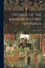 Epitome of the Ancient History of Persia