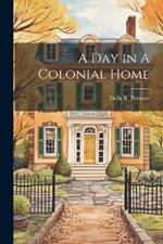 A Day in A Colonial Home