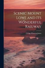 Scenic Mount Lowe and its Wonderful Railway