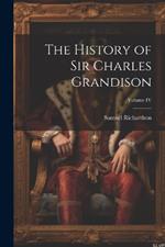 The History of Sir Charles Grandison; Volume IV