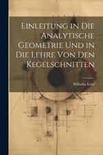 Einleitung in die Analytische Geometrie und in die Lehre von den Kegelschnitten