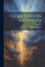 Lectures on Electricity