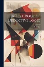 A Text-Book of Deductive Logic