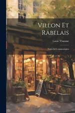 Villon et Rabelais; notes et commentaires