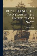 Reminiscences of Two Years in the United States Navy