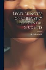 Lecture-Notes on Chemistry for Dental Students