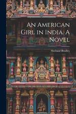 An American Girl in India. A Novel