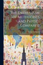 The Enthusiasm of Methodists and Papists Compared