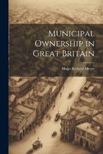 Municipal Ownership in Great Britain