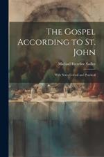 The Gospel According to St. John: With Notes Critical and Practical