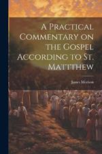 A Practical Commentary on the Gospel According to St. Mattthew