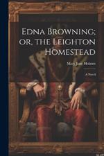 Edna Browning; or, the Leighton Homestead