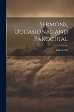 Sermons, Occasional and Parochial