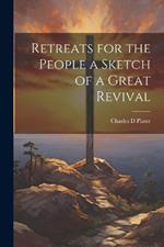 Retreats for the People a Sketch of a Great Revival