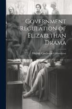 Government Regulation of Elizabethan Drama