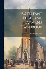 Protestant Episcopal Layman's Handbook