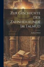 Zur Geschichte der Zahnheilkunde im Talmud