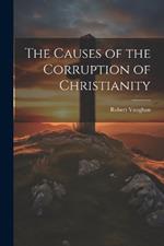 The Causes of the Corruption of Christianity