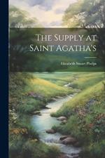 The Supply at Saint Agatha's