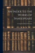 An Index to the Works of Shakespeare