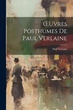 OEuvres Posthumes de Paul Verlaine