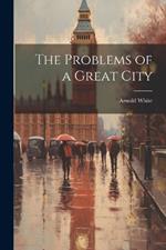 The Problems of a Great City