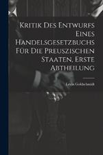 Kritik des Entwurfs eines handelsgesetzbuchs für die Preuszischen Staaten, Erste Abtheilung