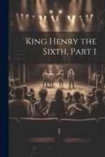 King Henry the Sixth, Part 1