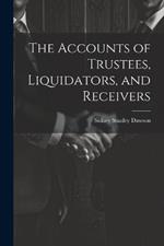 The Accounts of Trustees, Liquidators, and Receivers