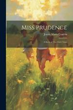 Miss Prudence: A Story of Two Girls' Lives