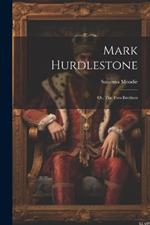 Mark Hurdlestone: Or, The Two Brothers